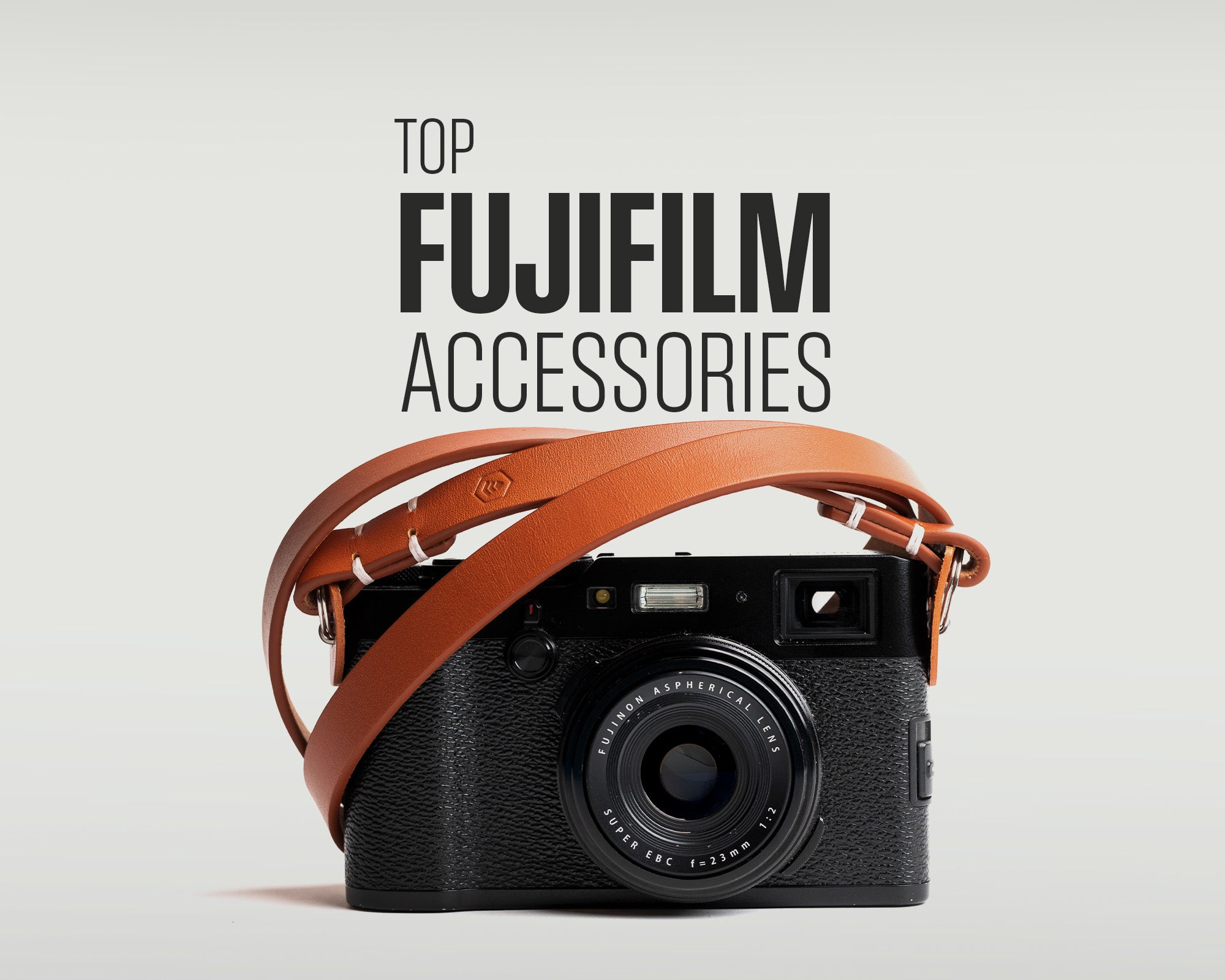 Top Fujifilm Accessories for X100V, X100VI, XT5, and More: Camera Straps, Cases, and Essential Gear