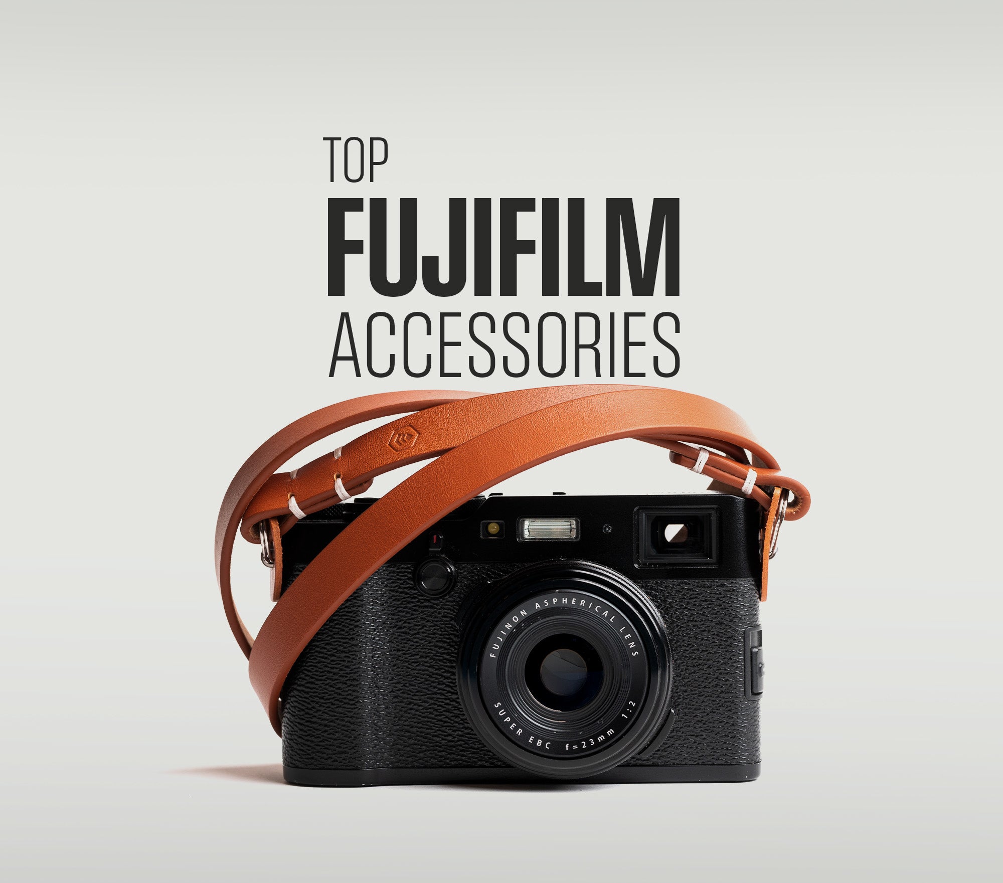 Top Fujifilm Accessories for X100V, X100VI, XT5, and More: Camera Straps, Cases, and Essential Gear
